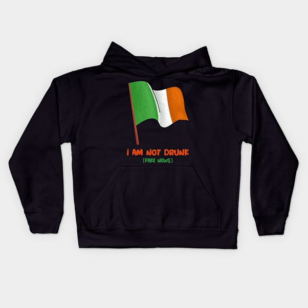 Funny St Patrick's Day I Am Not Drunk (fake news) Design Kids Hoodie by New East 